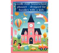 Multi-Child Homeschool Planner - Designed for Families with 2 Kids: A Homeschool Organizer for 2 Kids with Weekly Lesson Plans, Monthly Goals, Attendance Tracking, Grade Logs & More