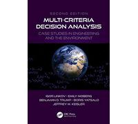 Multi-Criteria Decision Analysis: Case Studies in Engineering and the Environment (Environmental Assessment and Management)