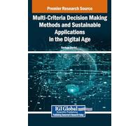 Multi-Criteria Decision Making Methods and Sustainable Applications in the Digital Age