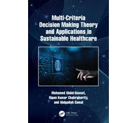 Multi-Criteria Decision Making Theory and Applications in Sustainable Healthcare