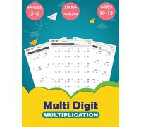 Multi Digit Multiplication: 100 Days of Math Drills Practice for Ages 10-13 | Double Digit, Triple Digit, 4 Digit Multiplication Problems