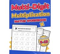 Multi-Digit Multiplication Maths Workbook for Kids Ages 9-13: Multiplying 2 Digit, 3 Digit, and 4 Digit Numbers| 110 Timed Maths Test Drills with ... 5, 6, 7, and 8 | Large Print (Maths For Kids)