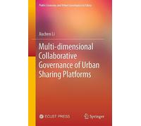 Multi-dimensional Collaborative Governance of Urban Sharing Platforms (Public Economy and Urban Governance in China)