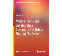 Multi-dimensional Collaborative Governance of Urban Sharing Platforms (Public Economy and Urban Governance in China)