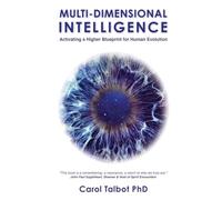 Multi-Dimensional Intelligence: Activating A Higher Blueprint for Human Evolution