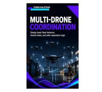 Multi-Drone Coordination: Design basic fleet behavior, shared tasks, and safer separation logic