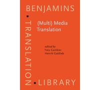 (Multi) Media Translation : Concepts, practices, and research