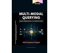 Multi-Modal Querying: From Embeddings to Production