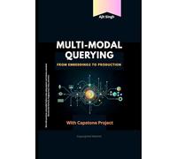 Multi-Modal Querying: From Embeddings to Production