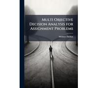 Multi Objective Decision Analysis for Assignment Problems