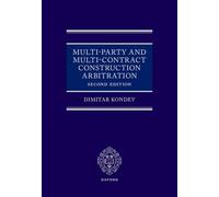 Multi-Party and Multi-Contract Construction Arbitration 2e