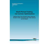 Multi-Period Trading via Convex Optimization (Foundations and Trends in Optimization): 7