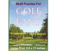 Multi Puzzles For Golf Fans - Large Print: Tee off with word searches, crosswords, and Sudoku-perfect for golf lovers who enjoy a good brain game. A ... golf fans entertained. (All Things Sports)