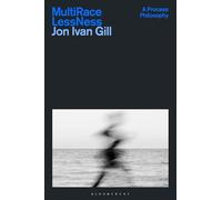 Multi/Race/Less/Ness: A Process Philosophy