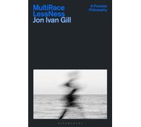 Multi/Race/Less/Ness : A Process Philosophy