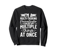 Multi-Tasking Procrastinator Putting Off Things Sweatshirt