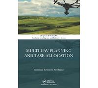 Multi-UAV Planning and Task Allocation (Chapman & Hall/CRC Artificial Intelligence and Robotics Series)