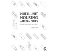 Multi-Unit Housing in Urban Cities: From 1800 to Present Day