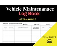 Multi-Vehicle Maintenance Log: Car, Motorcycle & Truck Service Tracker for 10 Vehicles (Maintenance books)