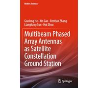Multibeam Phased Array Antennas as Satellite Constellation Ground Station (Modern Antenna)