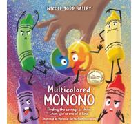 Multicolored Monono: Finding the courage to shine when you’re one of a kind.