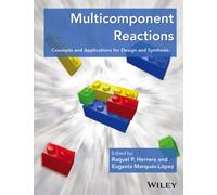 Multicomponent Reactions : Concepts and Applications for Design and Synthesis