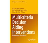Multicriteria Decision Aiding Interventions: Applications for Analysts (Multiple Criteria Decision Making)