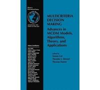 Multicriteria Decision Making: Advances in MCDM Models, Algorithms, Theory, and Applications