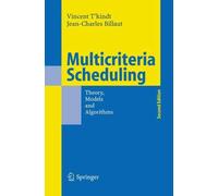 Multicriteria Scheduling: Theory, Models and Al. T'Kindt, Billaut, Scott<|