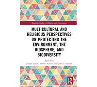 Multicultural and Religious Perspectives on Protecting the Environment, the Biosphere, and Biodiversity