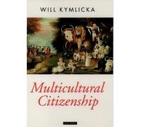 Kymlicka – Multicultural Citizenship: A Liberal Theory of Minority Rights – Paperback