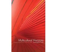 Multicultural Horizons: Diversity and the Limits of the Civil Nation (International Library of Sociology)