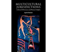 Multicultural Jurisdictions: Cultural Differences and Women's Rights (Contemporary Political Theory)