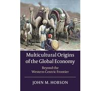 Multicultural Origins of the Global Economy: Beyond the Western-Centric Frontier