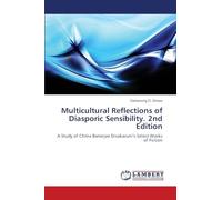 Multicultural Reflections of Diasporic Sensibility. 2nd Edition: A Study of Chitra Banerjee Divakaruni’s Select Works of Fiction