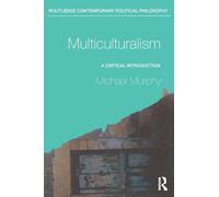 Multiculturalism: A Critical Introduction (Routledge Contemporary Political Philosophy)