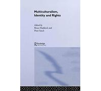 Multiculturalism, Identity and Rights: 12 (Routledge Innovations in Political Theory)