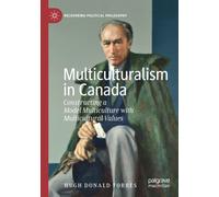 Multiculturalism in Canada : Constructing a Model Multiculture with Multicultural Values