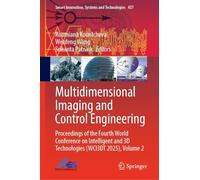 Multidimensional Imaging and Control Engineering: Proceedings of the Fourth World Conference on Intelligent and 3D Technologies (WCI3DT 2025), Volume ... Innovation, Systems and Technologies, 457)