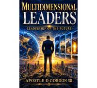 Multidimensional Leaders: Leadership Of The Future