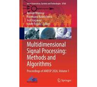 Multidimensional Signal Processing: Methods and Algorithms: Proceedings of AMDSP 2026, Volume 1 (Smart Innovation, Systems and Technologies, 8768)