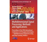Multidimensional Signal Processing: Methods and Applications: Proceedings of the Fifth International Conference on 3D Imaging ... Innovation, Systems and Technologies, 400)