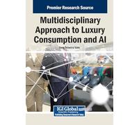Multidisciplinary Approach to Luxury Consumption and Ai