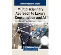 Multidisciplinary Approach to Luxury Consumption and Ai