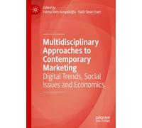 Multidisciplinary Approaches to Contemporary Marketing: Digital Trends, Social Issues and Economics