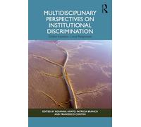 Multidisciplinary Perspectives on Institutional Discrimination: Global Injustice, Local Responses