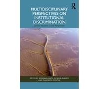 Multidisciplinary Perspectives on Institutional Discrimination : Global Injustice, Local Responses