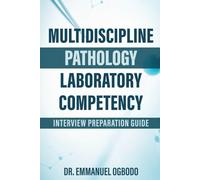 MULTIDISCIPLINE PATHOLOGY LABORATORY COMPETENCY: INTERVIEW PREPARATION GUIDE