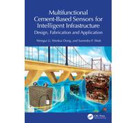 Multifunctional Cement-Based Sensors for Intelligent Infrastructure : Design, Fabrication and Application