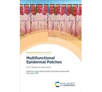 Multifunctional Epidermal Patches: From Design to Application: Volume 23 (Biomaterials Science Series)